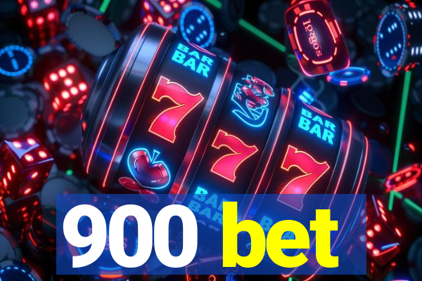 900 bet